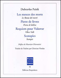 Dubravko Pušek / Les stances des morts - Pierre de lèvres - Requiem pour Vukovar - Scotopies