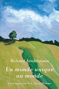 Richard Aeschlimann - Un monde unique au monde 