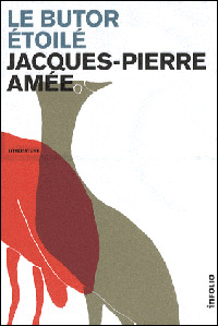 Jacques Pierre Amée / Le butor étoilé