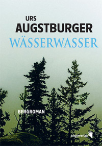 Urs Augstburger - Wässerwasser