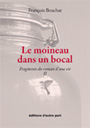 François Beuchat - Fragments du roman d'une vie, tome 2