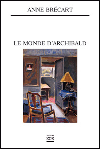 Anne Brecart - Le Monde d'Archibald