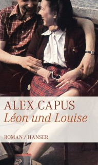 Alex Capus / Léon und Louise