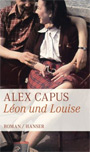 Alex Capus "Léon und Louise"