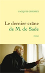 Jacques Chessex - Le Dernier Crâne de M. de Sade 