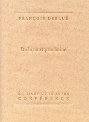 François Debluë - De la mort prochaine