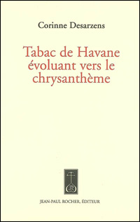 Corinne Desarzens / Tabac de Havane évoluant vers le chrysanthème