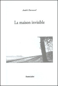 André Durussel / La maison invisible