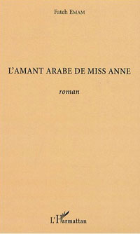Fateh Emam / L'amant arabe de miss Anne
