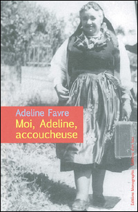 Adeline Favre / Moi, Adeline, accoucheuse
