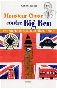 Corinne Jaquet, Monsieur Chose contre Big Ben