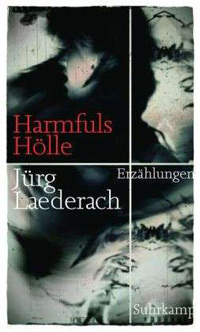 Jürg Laederach / Harmfuls Hölle