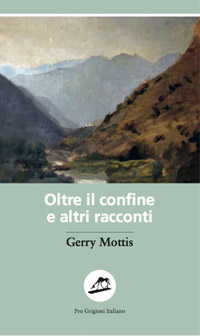 Gerry Mottis - Oltre il confine e altri racconti