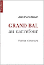 Jean-Pierre Moulin - Grand bal au carrefour