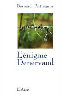 Bernard Peitrequin - L'énigme Denervaud