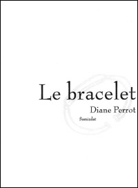 Diane Perrot / Le bracelet