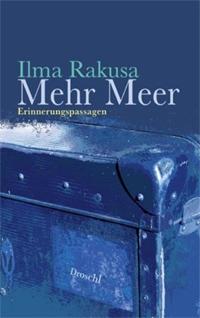 Ilma Rakusa / Mehr Meer