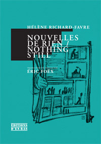 Hélène Richard-Favre - Nouvelles de rien / Nothing still