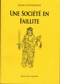 Alain Cottagnoud / Une Société en faillite