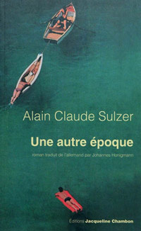 Alain Claude Sulzer / Une autre époque