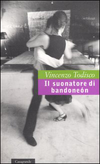Vincenzo Todisco - Il suonatore di bandoneón