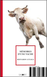 Bernardo Atxaga Mo / Mémoires d'une vache