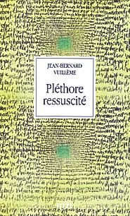 Jean-Bernard Vuillème, Pléthore ressuscité,